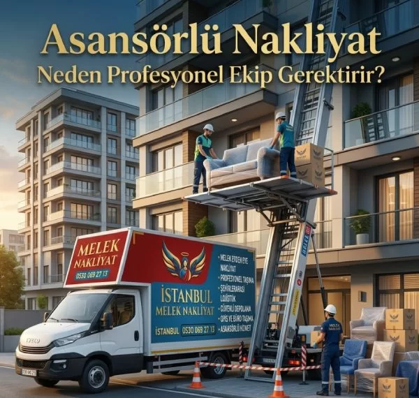 Asansörlü Nakliyat Neden Profesyonel Ekip Gerektirir?
