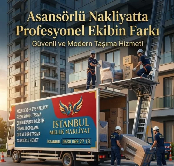 Asansörlü Nakliyatta Profesyonel Ekibin Farkı