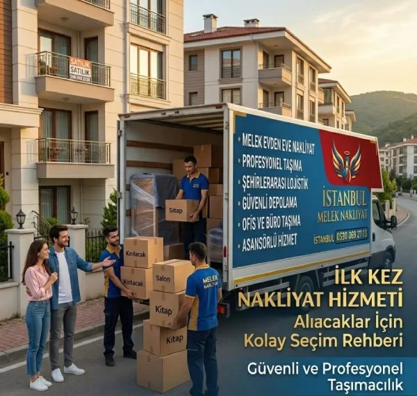 İlk Kez Nakliyat Hizmeti Alacaklar İçin Kolay Seçim Rehberi